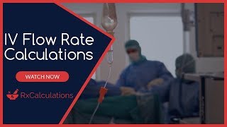 IV Flow Rate Calculations [upl. by Nolahs]