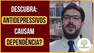 Depressão  Antidepressivos Causam Dependência [upl. by Llehsor]