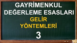 3 GAYRİMENKUL DEĞERLEME ESASLARI  GELİR YÖNTEMLERİ [upl. by Rodoeht]