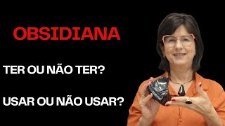 Obsidiana Ter ou não ter Usar ou não usar [upl. by Annawal239]