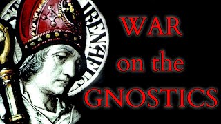 Gnosticism  Irenaeus and his Against Heresies  Catholic Orthodoxy vs the Valentinian Gnostics [upl. by Ruberta]