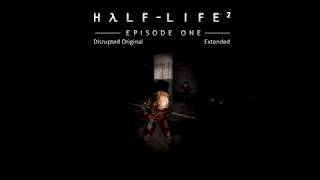 HalfLife 2 Episode One OST — Disrupted Original Extended [upl. by Araldo197]