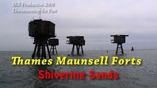 Thames Maunsell Forts  Shivering Sands [upl. by Rothwell]