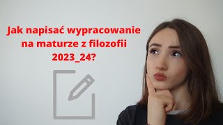 Jak napisać wypracowanie na maturze z filozofii 202324 [upl. by Clea]