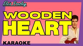 WOODEN HEART  Elvis Presley KARAOKE [upl. by Ajay660]