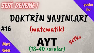 DOKTRÄ°N YAYINLARI AYT MATEMATÄ°K  SERÄ° DENEME 16  1840 sorular [upl. by Eladnar]