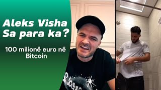 Aleks Visha Sa para ka 100 milionë euro në Bitcoin [upl. by Yssirk]