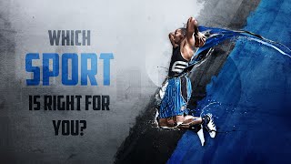 Which Sport Is Right For You [upl. by Aiciram]