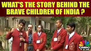 Whats The Story Behind The Brave Children Of India  Bravery Awards 2018  CNBC Tv18 [upl. by Ayikat]