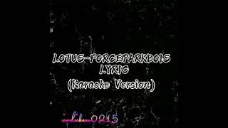 LOTUSFORCEPARKBOIS Karaoke Version [upl. by Aratak]