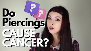 Piercer Explains If Piercings Cause Cancer [upl. by Nador851]