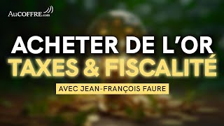 PIÈCES JETONS LINGOTS  QUEL OR ACHETER  QUELLE FISCALITÉ [upl. by Esinned]