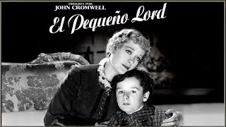 EL PEQUEÑO LORD Little Lord Fauntleroy 1936 Full Movie Spanish Cinetel [upl. by Notak]