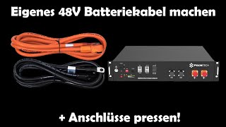 Batteriekabel für 48Volt Batterien selbst machen  Anschlüsse pressen zb Pylontech Speicher 2022 [upl. by Delanos]