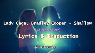 Lady Gaga Bradley Cooper  Shallow  Lyrics amp Traduction [upl. by Anneh]