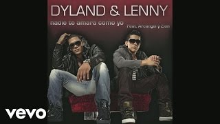 Dyland amp Lenny  Nadie Te Amará Como Yo Remix Cover Audio Video ft Zion Arcángel [upl. by Atiloj]