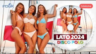 Lato z Disco Polo 2024  Przeboje na Wakacje 🌞🔥 [upl. by Jaynes406]