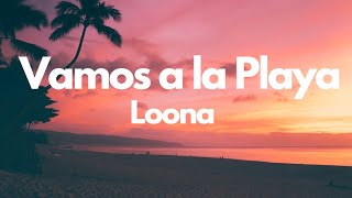 Vamos a la Playa  Loona Lyrics [upl. by Marybella]