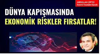 DÜNYA KAPIŞMASINDA EKONOMİK RİSKLER FIRSATLAR Abdullah Çiftçi [upl. by Coad]