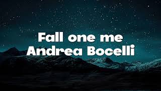 Fall on Me  Andrea Bocelli Lyrics [upl. by Tikna]