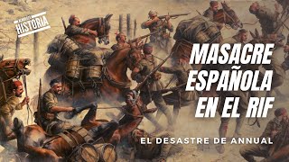 El desastre de Annual  El gran descalabro militar español  PODCAST [upl. by Hepsoj547]