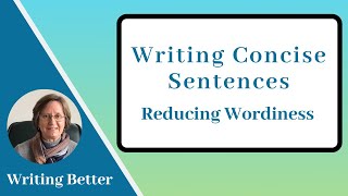 Writing Concise Sentences Reducing Wordiness [upl. by Dubenko444]