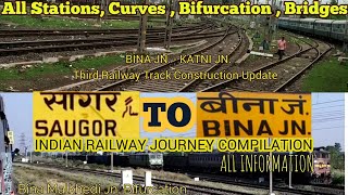 SAUGOR To BINA JN Indian Railway Journey Compilation All StationsCurvesBridgesBifurcation [upl. by Milla617]