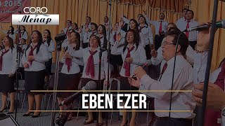 Eben Ezer  Coro Menap HD [upl. by Slorac499]