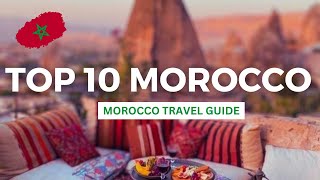 10 Best Places to Visit in Morocco Morocco Travel Guide [upl. by Zemaj]