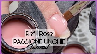 REFILL ROSE  PASSIONE UNGHIE Tutorial e tutto quello che cè da sapere [upl. by Hayne]