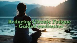 Remove Chronic Fatigue  Guided meditation [upl. by Tidwell799]