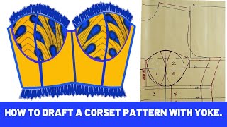 How to Draft a Corset BustierTube Top Pattern With Yoke [upl. by Eatnohs617]