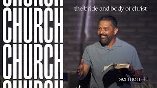 Church The Bride and Body of Christ  Sermon 1 Edited Version [upl. by Coppock]