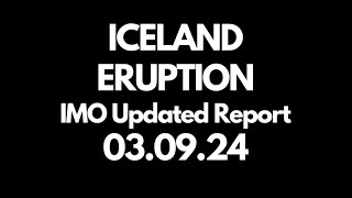 ICELAND ERUPTION IMO Updated Report 030924 [upl. by Yenhoj]