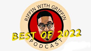 Riffin With Griffin Best of 2022 HappyNewYear [upl. by Essilec]