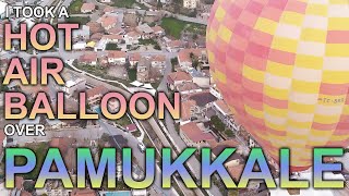 Hot Air Balloon Over Pamukkale [upl. by Lamar]