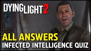 Dying Light 2  Infected Intelligence Quiz amp All Answers Walkthrough [upl. by Januisz]