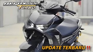 UPDATE TERBARU ‼️ NEW YAMAHA AEROX 155 2025 AKAN HADIRKAN FITUR TURBO JUGA ⁉️ [upl. by Yenot]