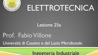 Elettrotecnica Lezione 25a [upl. by Inalaehon]