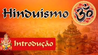 Hinduísmo  HISTÓRIA DO HINDUÍSMO  INTRODUÇÃO  MAHABHARATA  RAMAYANA  BHAGAVAGITÃ [upl. by Ylrrad]