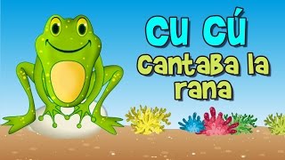 Cu cu cantaba la rana canción infantil [upl. by Terryn]