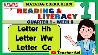 GRADE 1 READING AND LITERACY 1 QUARTER 1 WEEK 8 MATATAG  Letter Hh Letter Ww Letter Cc [upl. by Hedelman]