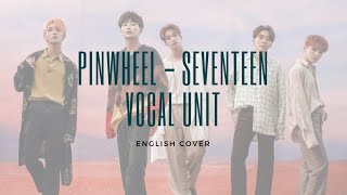 Pinwheel  Seventeen 세븐틴 ENGLISH VERSION [upl. by Luhar542]