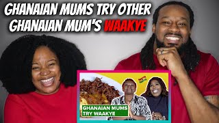 🇬🇭 GHANAIANS DONT PLAY Ghanaian Mums Try Other Ghanaian Mums Waakye  The Demouchets REACT Ghana [upl. by Noiramaj]