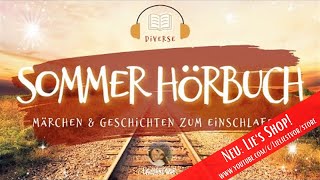 Die schönsten Geschichten und Märchen für den Sommer langes Hörbuch zum Einschlafen [upl. by Letsirc]