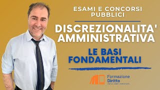 Discrezionalità Amministrativa le basi fondamentali e il rapporto con la discrezionalità tecnica [upl. by Ariada]