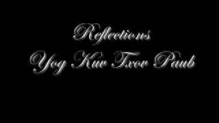 Hmong Music  Reflections  Yog Kuv Ntxov Paub [upl. by Leachim]