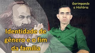 Origem da Identidade de gênero empoderamento feminino e o pretendido fim da família  Parte 1 [upl. by Tedra444]