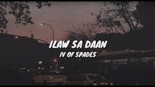 IV OF SPADES  Ilaw sa daan Lyrics [upl. by Drandell]