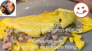 Omelette mit SchinkenChampignonFüllung  Omelet with ham and mushrooms filling [upl. by Henson694]